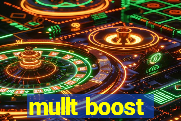 mullt boost