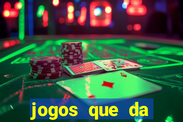 jogos que da dinheiro de verdade sem depositar