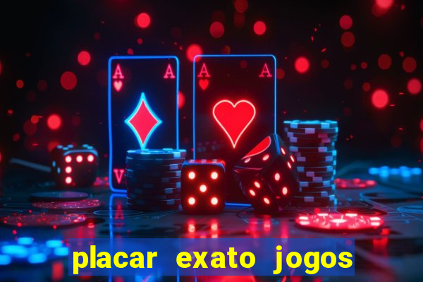 placar exato jogos de hoje