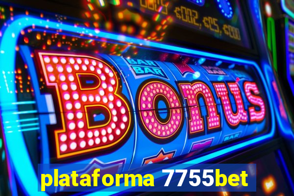 plataforma 7755bet