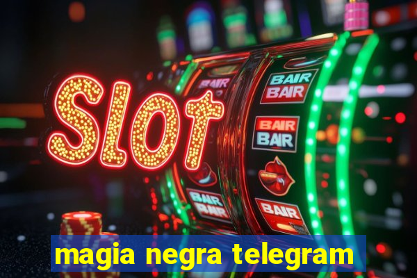 magia negra telegram