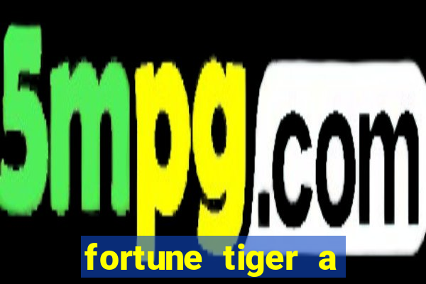 fortune tiger a partir de 1 real