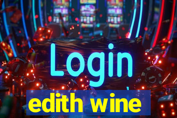 edith wine