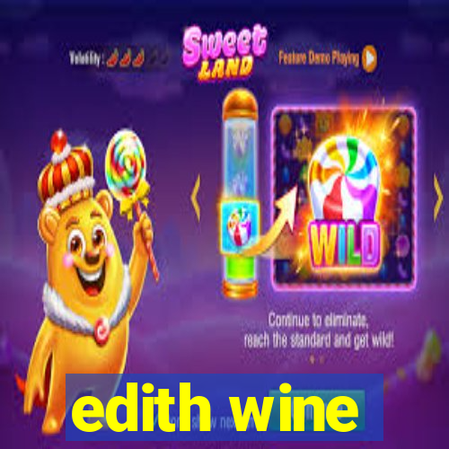 edith wine