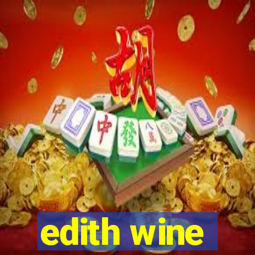 edith wine