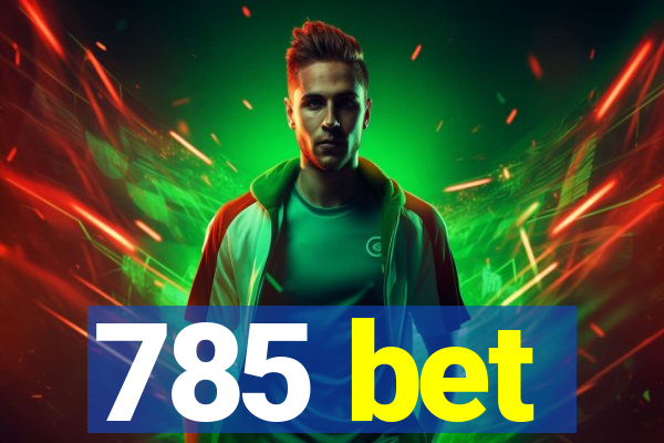 785 bet