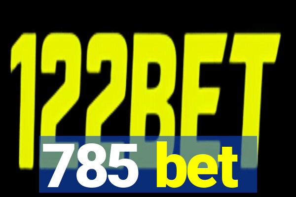 785 bet