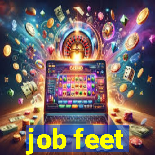 job feet