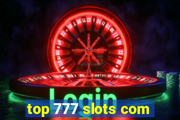 top 777 slots com