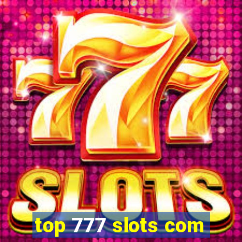 top 777 slots com