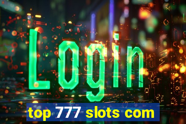 top 777 slots com