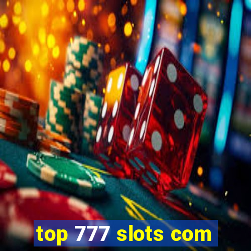 top 777 slots com