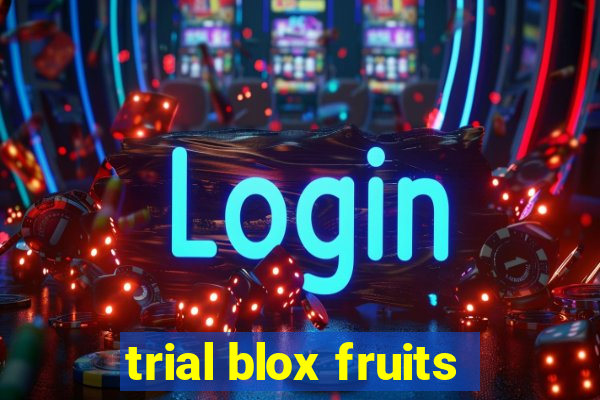 trial blox fruits