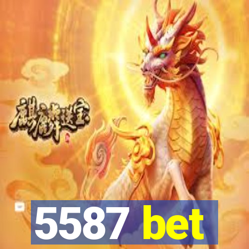 5587 bet