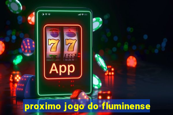 proximo jogo do fluminense