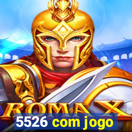 5526 com jogo