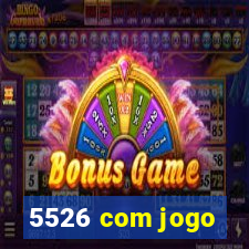 5526 com jogo