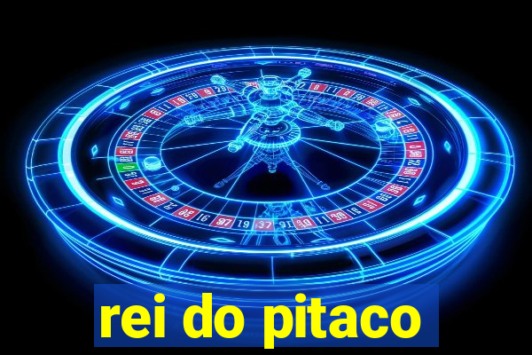 rei do pitaco