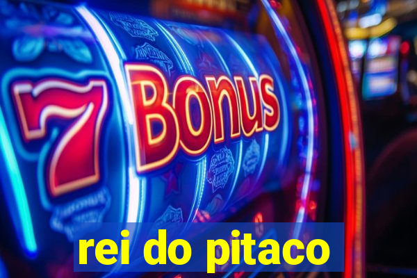 rei do pitaco