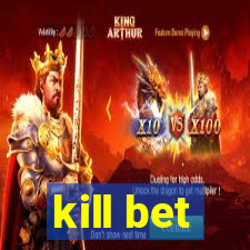 kill bet