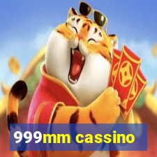 999mm cassino