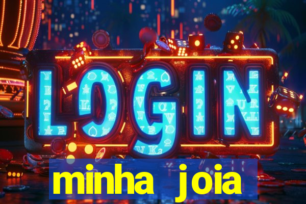 minha joia significado minha joia giria