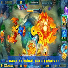 caso criminal para resolver