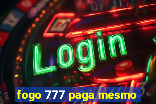 fogo 777 paga mesmo