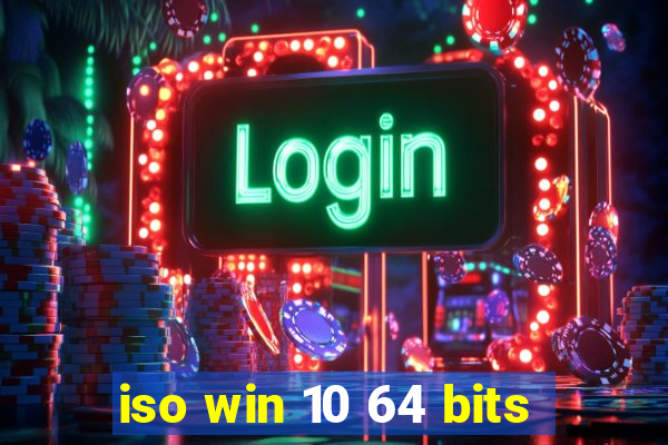 iso win 10 64 bits