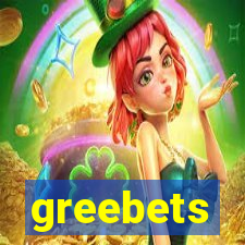 greebets