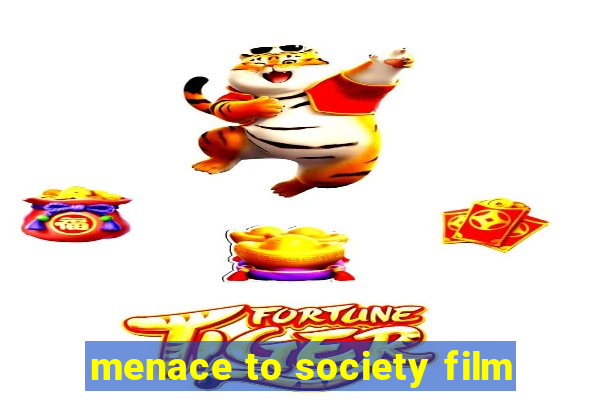 menace to society film