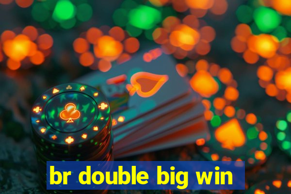 br double big win