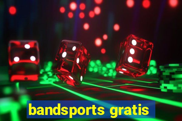 bandsports gratis