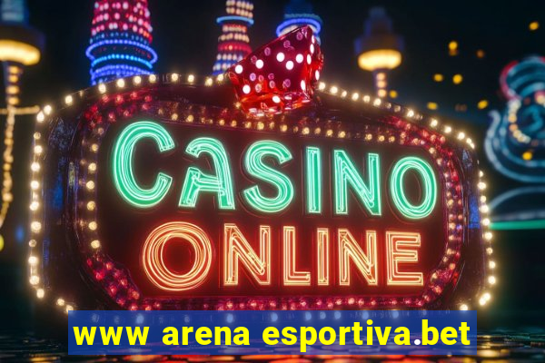 www arena esportiva.bet