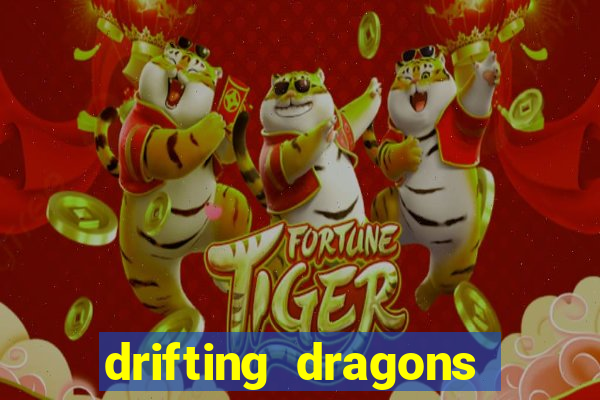 drifting dragons vai ter 2 temporada