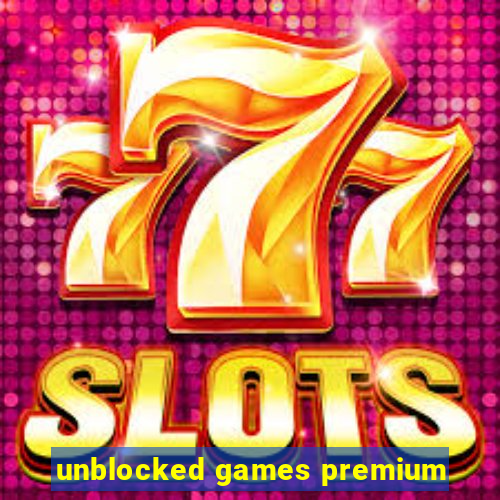 unblocked games premium