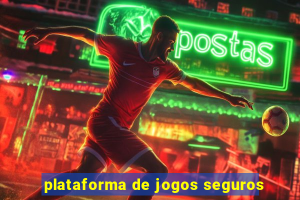 plataforma de jogos seguros