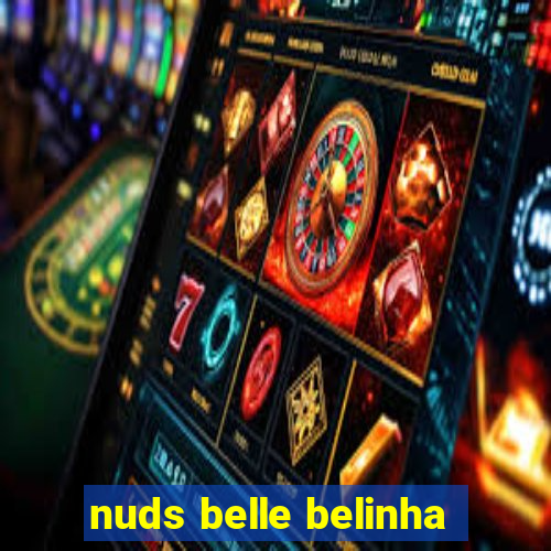 nuds belle belinha