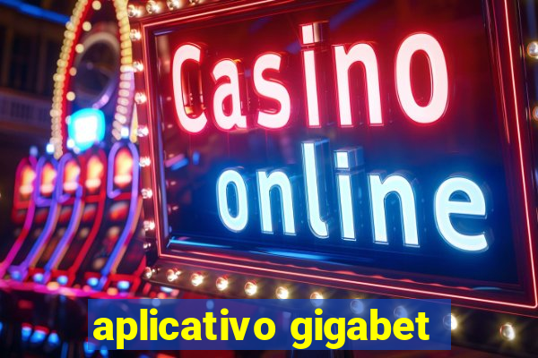 aplicativo gigabet