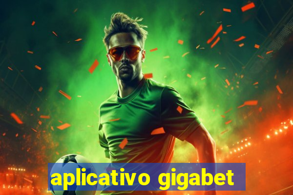 aplicativo gigabet