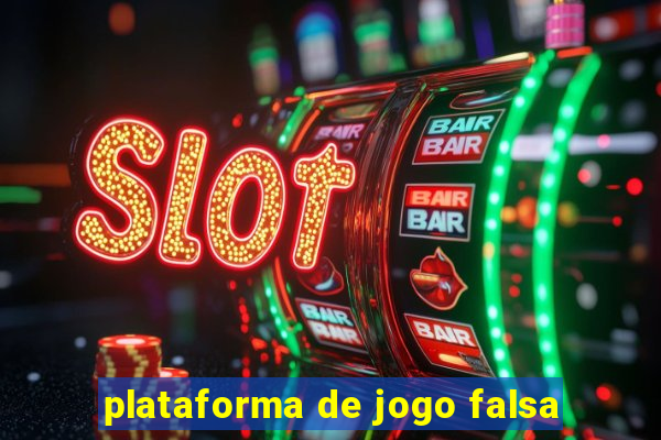 plataforma de jogo falsa