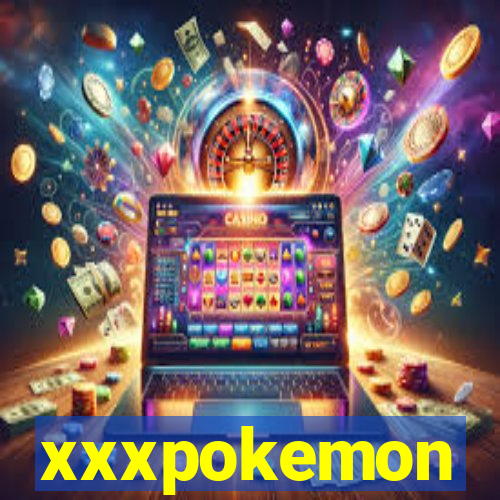 xxxpokemon