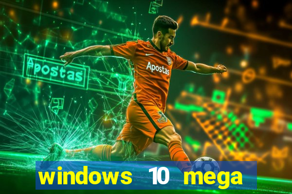 windows 10 mega lite download