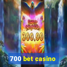 700 bet casino