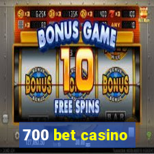 700 bet casino