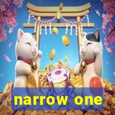 narrow one