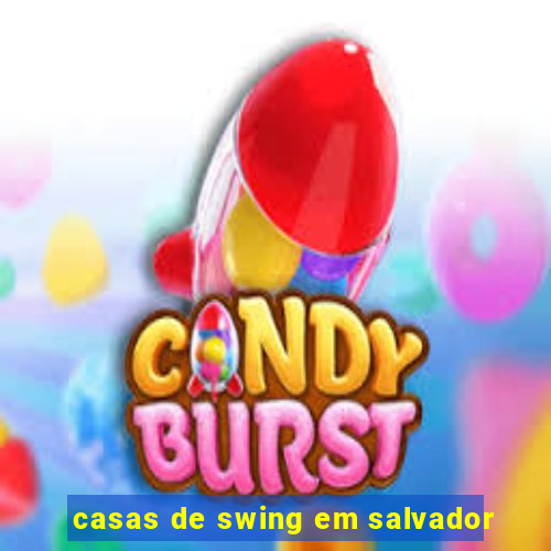 casas de swing em salvador