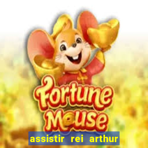 assistir rei arthur 2004 dublado