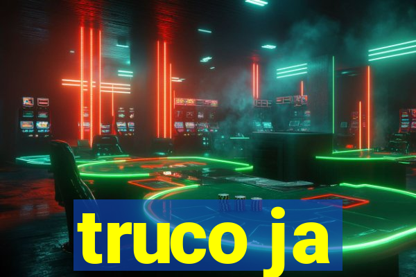 truco ja