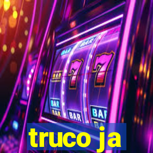 truco ja